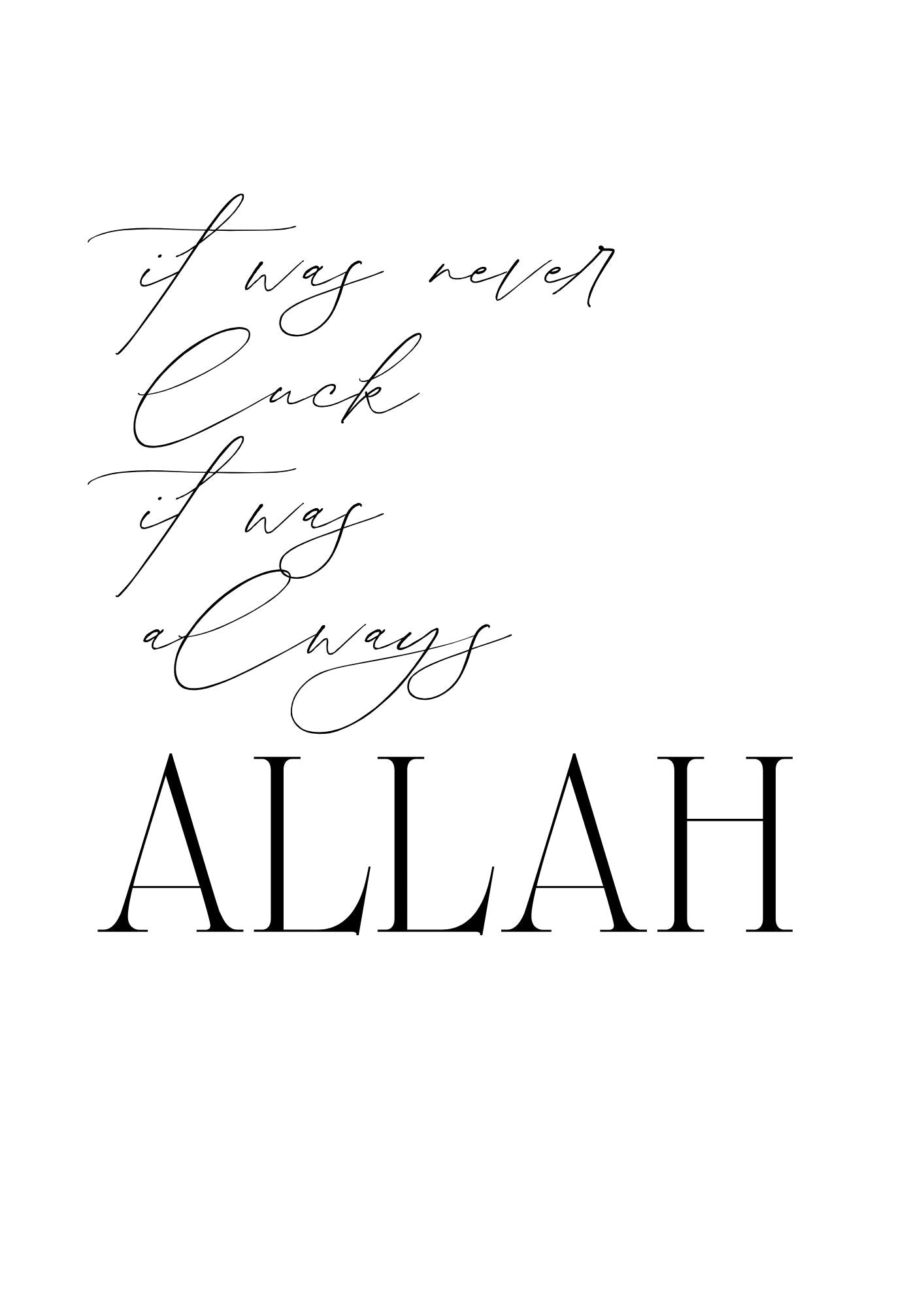 It was never luck, it was always Allah Poster
