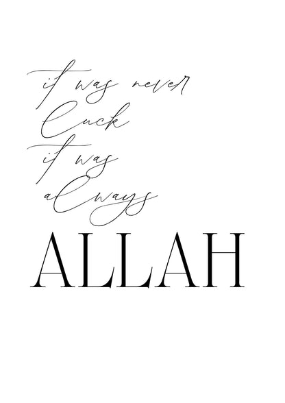 It was never luck, it was always Allah Poster