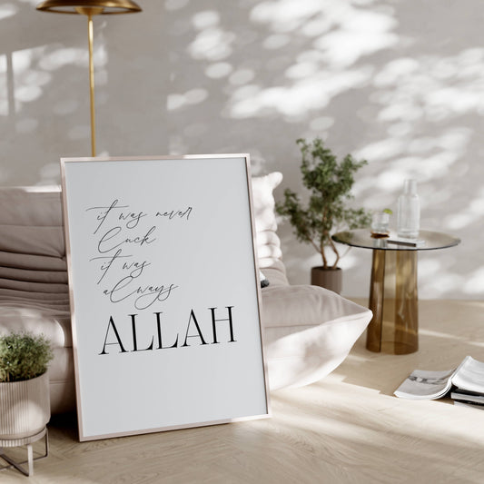 It was never luck, it was always Allah Poster